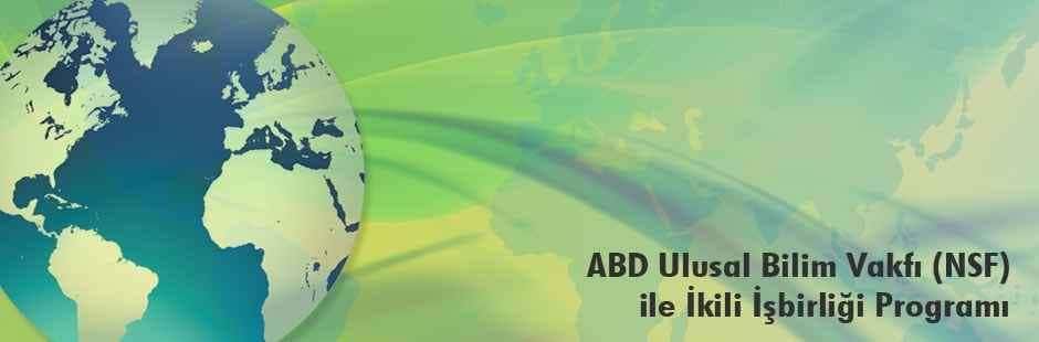 2501 - ABD Ulusal Bilim Vakfı (NSF) ile İkili İşbirliği Programı