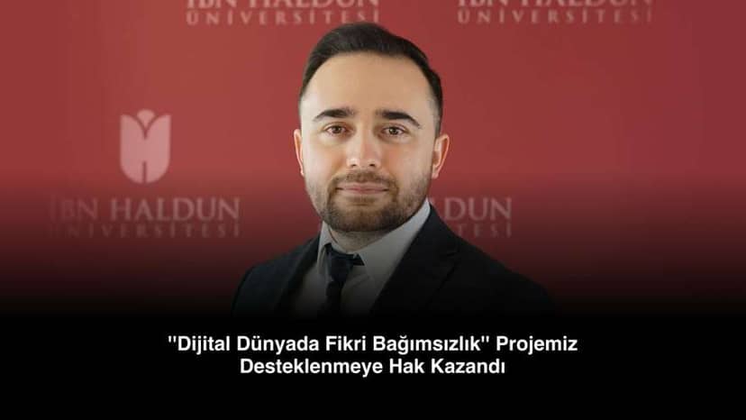 ''Dijital Dünyada Fikri Bağımsızlık'' Projemiz Desteklenmeye Hak Kazandı
